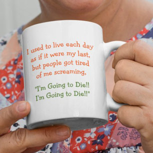 Lebe jeden Tag, als wäre es mein letzter Lustiger Zweifarbige Tasse