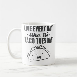 Lebe jeden Tag wie ein Taco-Dienstag Lustiger Taco Kaffeetasse