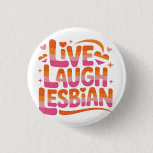 Lebe Lach Lesbisch Lustige LGBTQ Gemeinschaft Button