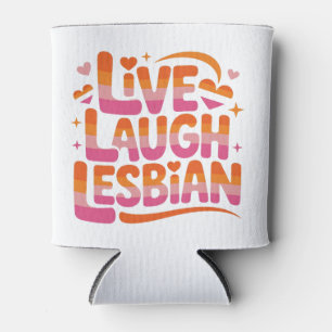 Lebe Lach Lesbisch Lustige LGBTQ Gemeinschaft Dosenkühler