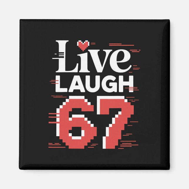 Lebe Lache 67 Glitch Valentins Meme Pixel Herz 67 Magnet (Vorne)