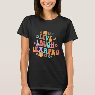 Lebe Lache Lexapro Groovy Psychotherapeut  T-Shirt