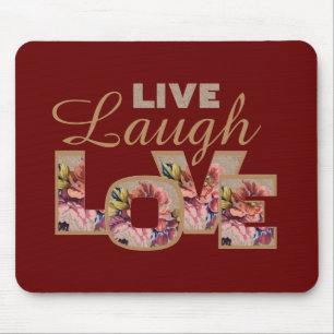 Lebe, Lache, Liebe Rustikale Blumen auf Burgund Mousepad