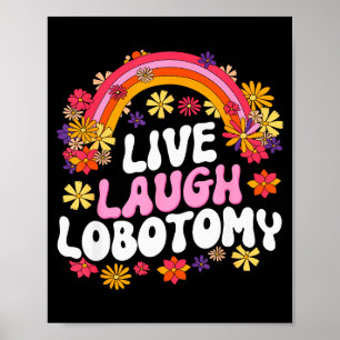 Lebe Lache Lobotomie Lustige Grafik Poster