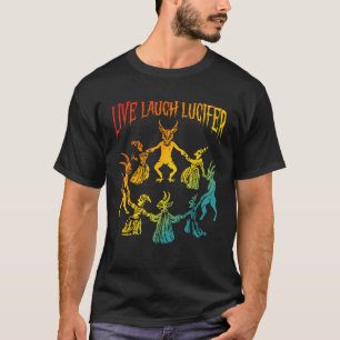 Lebe Lache Luzifer Horror Satan Satanisch Dämon Te T-Shirt