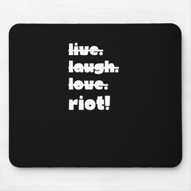 Lebe. Lachen. Liebe. Aufruhr! Protest Gear-Aktivis Mousepad (Vorne)