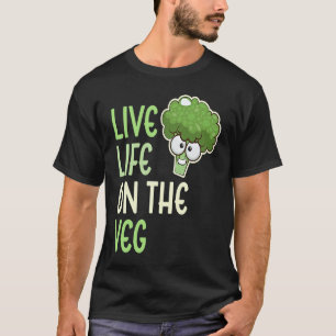 Lebe Leben Auf Dem Gemüse Brokkoli Veganer Lebensf T-Shirt