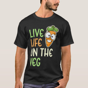 Lebe Leben Auf Dem Gemüse Gemüse Karotte Vegan Le T-Shirt