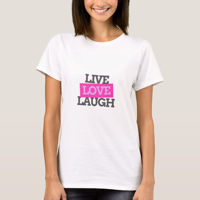 Lebe Lieb Lache T-Shirt positives Zitat Tee (Vorderseite)