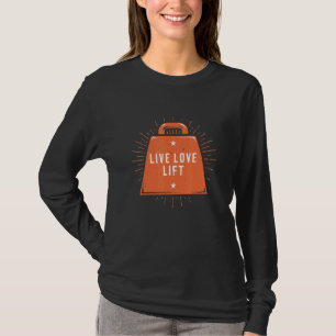 Lebe Liebe Heben Workout-Sprüche Zitate aus dem Fi T-Shirt
