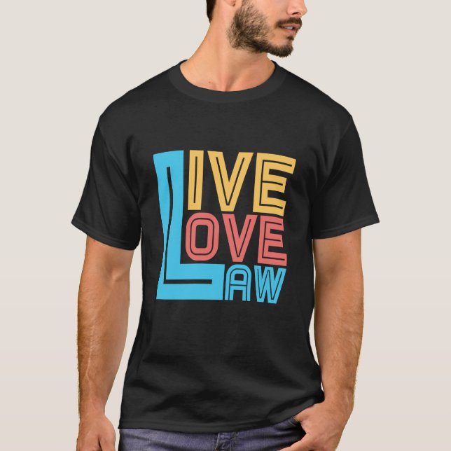 Lebe Liebe Recht für angehende Anwälte und Jurastu T-Shirt (Vorderseite)