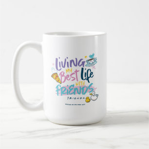Lebe mein bestes Leben mit FRIENDS™ Kaffeetasse