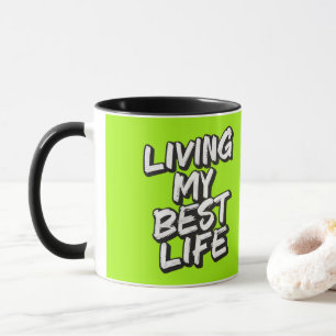 Lebe mein bestes Leben Tasse