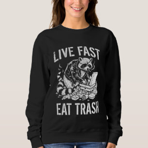 Lebe schnell, esse Müll Waschbär Lustiges Rebellen Sweatshirt