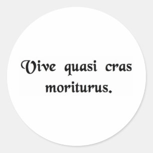 Lebe so, als ob du morgen die. runder aufkleber