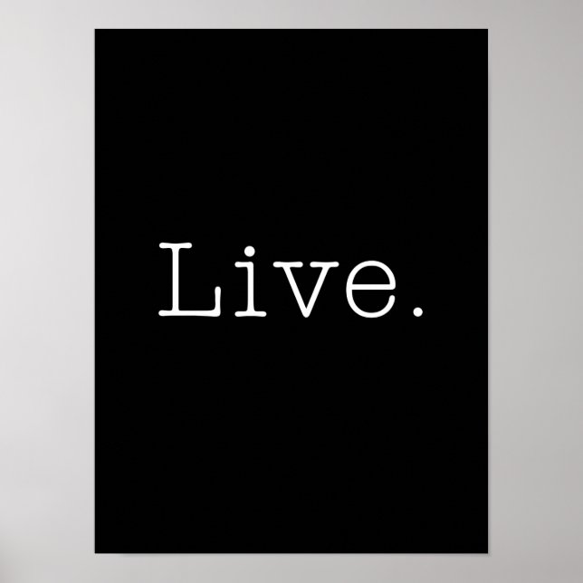 Lebe. Vorlage für schwarze und weiße Live-Zitate Poster (Vorne)