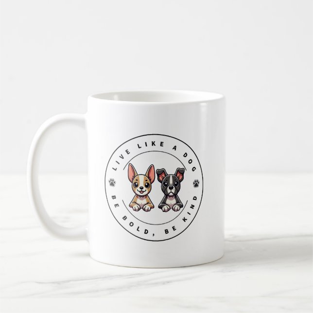 Lebe wie ein Hund, sei mutig, sei freundlich Kaffeetasse (Links)