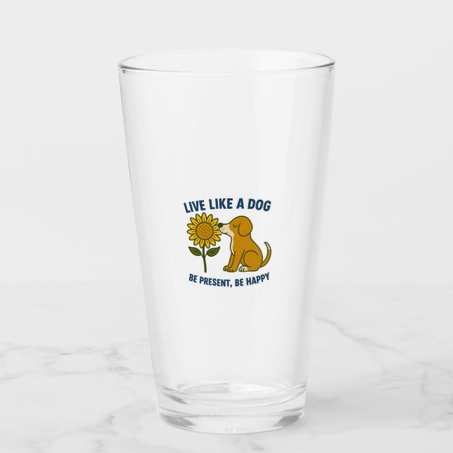 Lebe wie ein Hund - Sei präsent, sei glücklich Glas (Vorderseite)