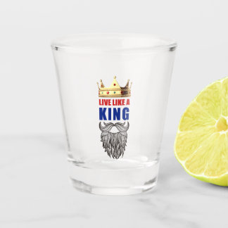 Lebe wie ein King Shot Glass. Schnapsglas