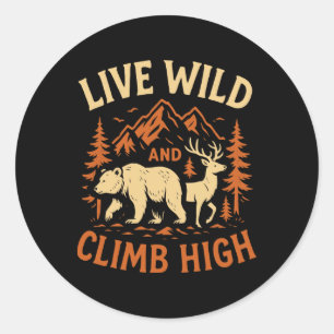 Lebe Wild Klettere Hoch Bär Hirsch Wandern Camping Runder Aufkleber