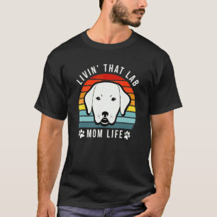 Leben als Lab-Mutter Lustiger Gelber Labrador Retr T-Shirt