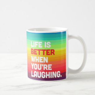 Leben, als Sie Zitat lachen Tasse