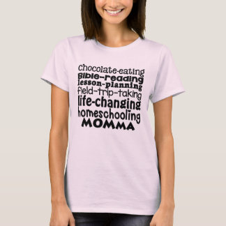 Leben-Änderndes Homeschooling Momma T-Shirt
