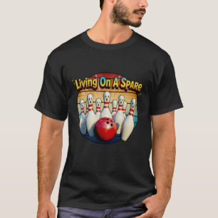 Leben auf einem Ersatz-Bowlingkegel-Ball-Bowler-Sp T-Shirt