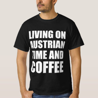 Leben auf österreichische Zeit und Kaffee T-Shirt