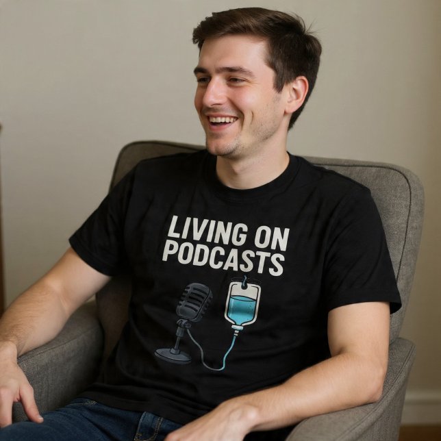 Leben auf Podcasts T-Shirt (Von Creator hochgeladen)