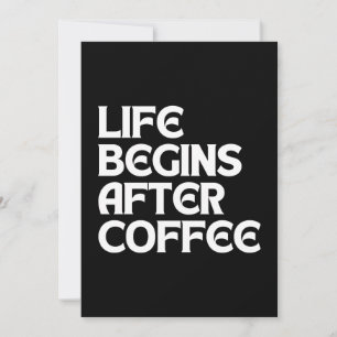 LEBEN BEGINNT NACH KAFFEE EINLADUNG