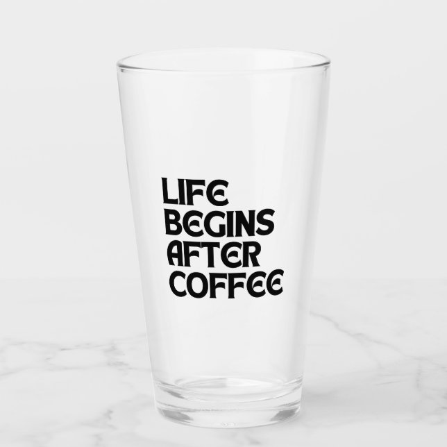 LEBEN BEGINNT NACH KAFFEE GLAS (Vorderseite)
