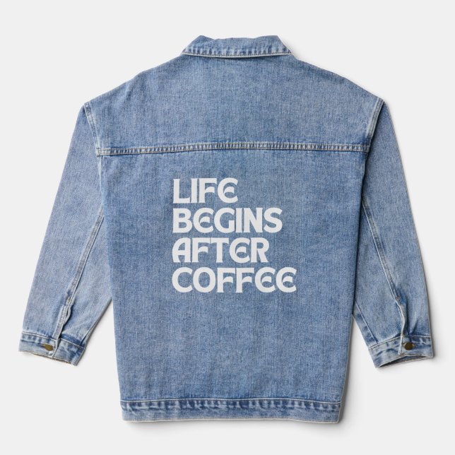LEBEN BEGINNT NACH KAFFEE JEANSJACKE (Rückseite)