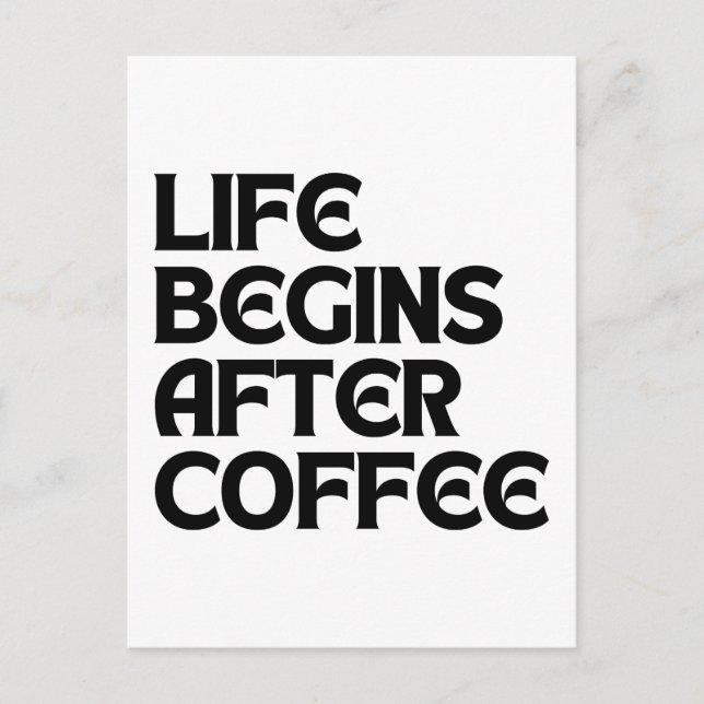 LEBEN BEGINNT NACH KAFFEE POSTKARTE (Vorderseite)