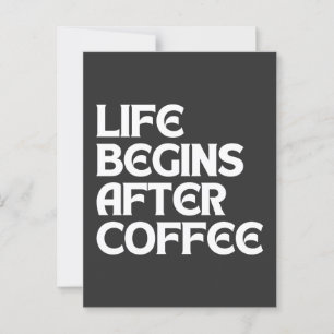 LEBEN BEGINNT NACH KAFFEE POSTKARTE