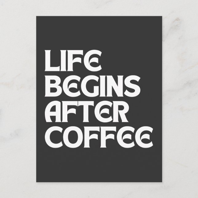LEBEN BEGINNT NACH KAFFEE POSTKARTE (Vorderseite)