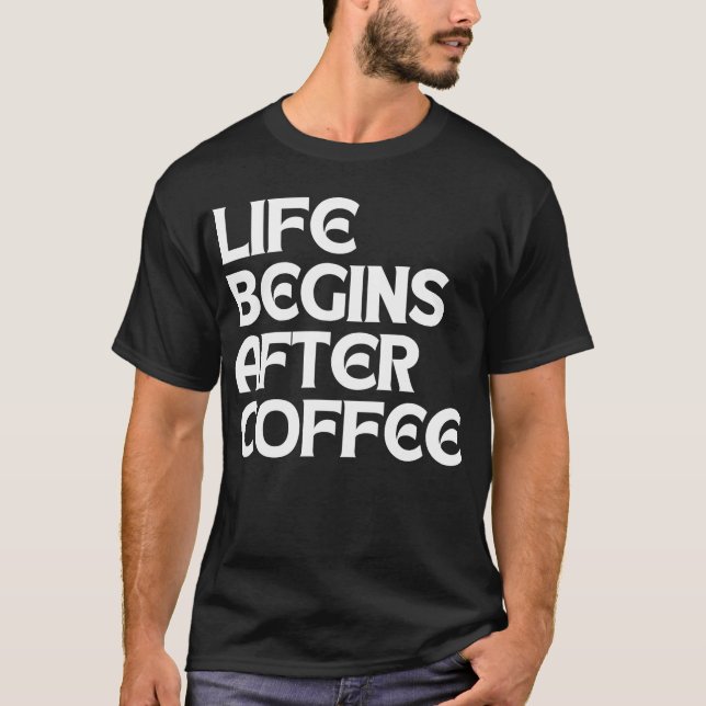 LEBEN BEGINNT NACH KAFFEE T-Shirt (Vorderseite)