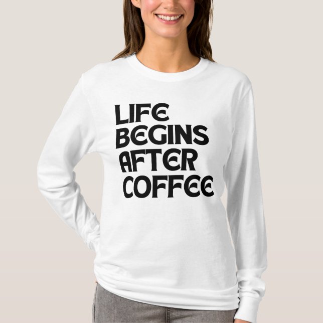LEBEN BEGINNT NACH KAFFEE T-Shirt (Vorderseite)