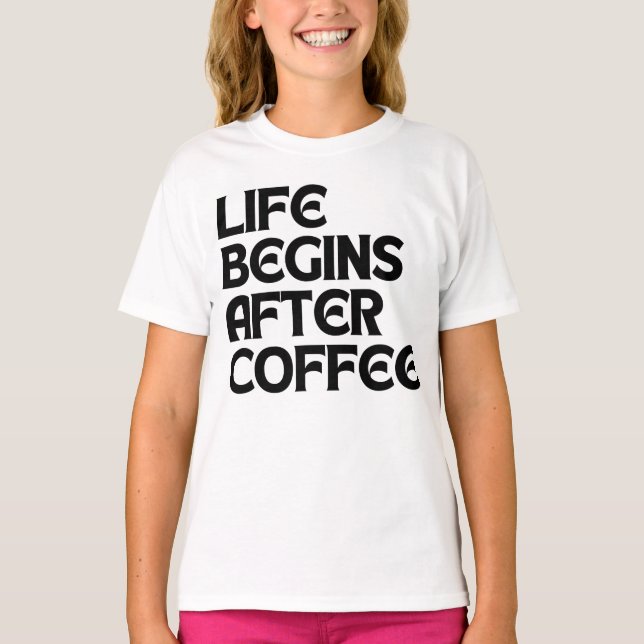 LEBEN BEGINNT NACH KAFFEE T-Shirt (Vorderseite)