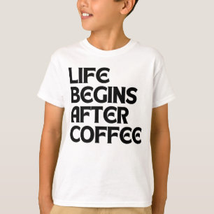 LEBEN BEGINNT NACH KAFFEE T-Shirt