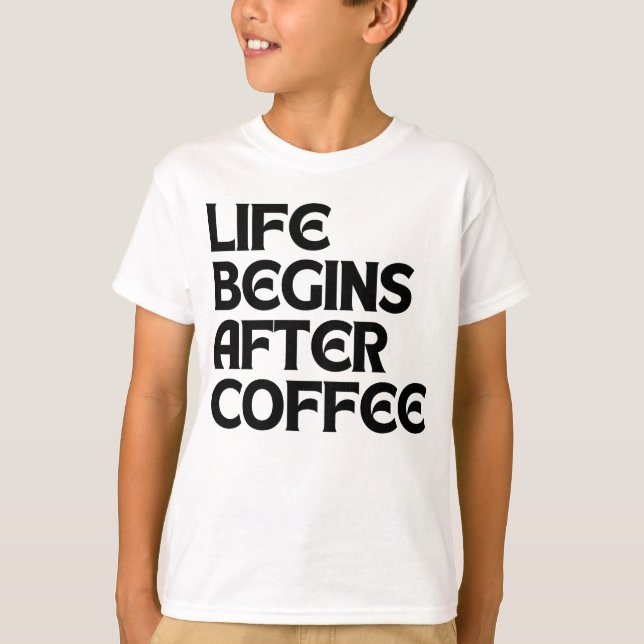 LEBEN BEGINNT NACH KAFFEE T-Shirt (Vorderseite)