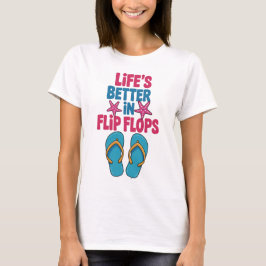 Leben besser in Flip Flops, Sommerurlaub T-Shirt