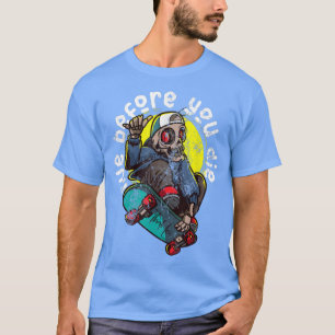Leben, bevor Sie denken, weniger Skateboard Skelet T-Shirt