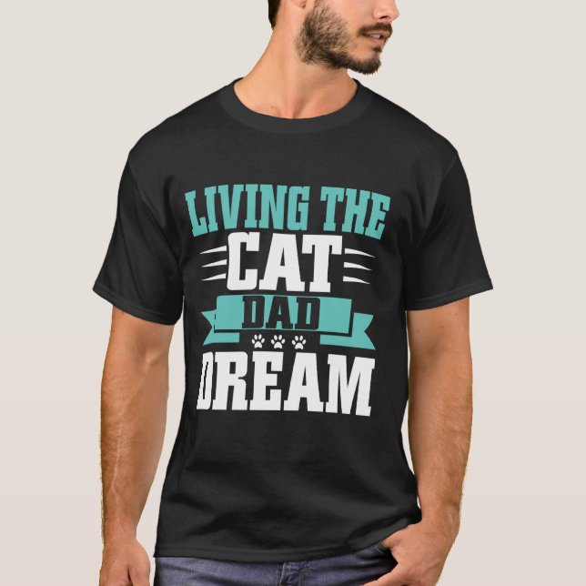 Leben den Cat-Dad-Traum Cat-Dad T-Shirt (Vorderseite)