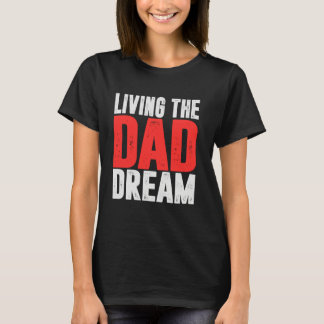 Leben den Papa-Traum Papa T-Shirt
