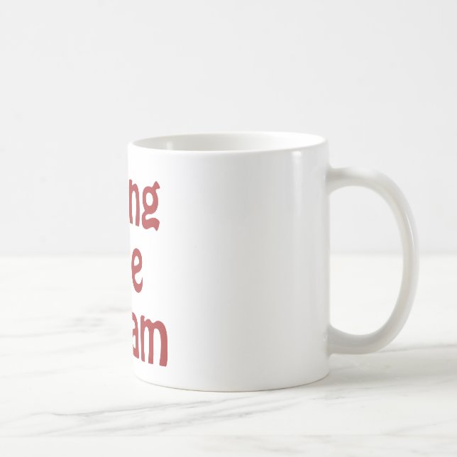 Leben der Traum Kaffeetasse (Rechts)