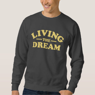 Leben der Traum Sweatshirt