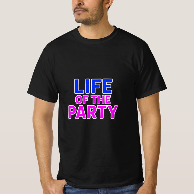 Leben des Party - Funny Slogan Party Grafik T-Shirt (Vorderseite)