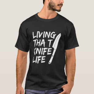 Leben dieses Messers Lebensangebot für einen Koch T-Shirt