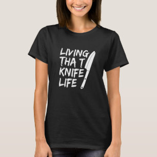 Leben dieses Messers Lebensangebot für einen Koch T-Shirt